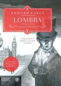 Edward Carey - Iremonger Vol. 3. Lombra (2016)