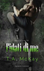 T.A. McKay – Hard to love Vol. 2. Fidati di me (2021)