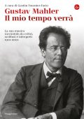 Gastón Fournier-Facio (a cura di) - Gustav Mahler. Il mio tempo verrà (2011)