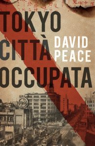 David Peace – Tokyo città occupata (2010)