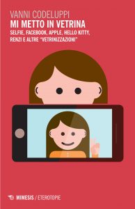 Vanni Codeluppi – Mi metto in vetrina (2019)