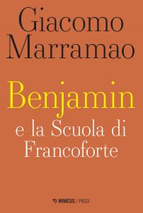Giacomo Marramao – Benjamin e la Scuola di Francoforte (2021)