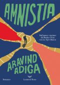 Aravind Adiga - Amnistia (2021)