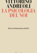 Vittorino Andreoli - La psicologia del noi (2021)
