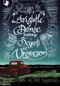 Benjamin Alire Sáenz – Aristotle e Dante scoprono i segreti dell'universo (2021)