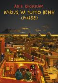 Adib Khorram - Darius, va tutto bene (forse) (2021)