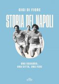 Gigi Di Fiore – Storia del Napoli (2021)