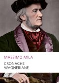 Massimo Mila - Cronache wagneriane (2013)