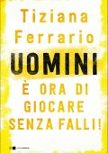 Tiziana Ferrario - Uomini, è ora di giocare senza falli! (2020)