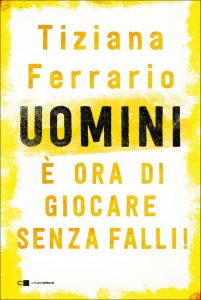 Tiziana Ferrario – Uomini, è ora di giocare senza falli! (2020)