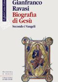 Gianfranco Ravasi - Biografia di Gesù. Secondo i Vangeli (2021)