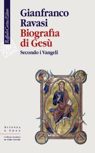 Gianfranco Ravasi – Biografia di Gesù. Secondo i Vangeli (2021)