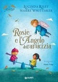 Lucinda Riley, Harry Whittaker - Rosie e l'angelo dell'amicizia (2021)