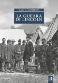 James M. McPherson - La guerra di Lincoln (2018)