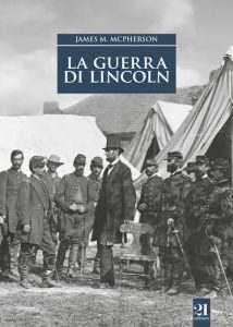 James M. McPherson – La guerra di Lincoln (2018)