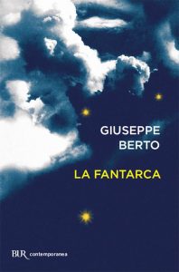 Giuseppe Berto – La fantarca (2014)
