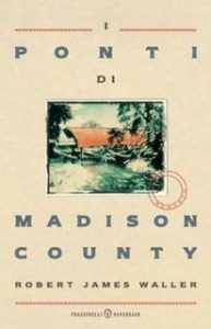 Robert James Waller – I ponti di Madison County (2009)