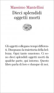 Massimo Mantellini – Dieci splendidi oggetti morti (2020)