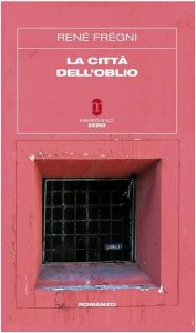René Frégni – La città dell’oblio (2007)
