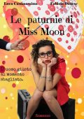 Luca Casamassima, Fabiola Danese - Le paturnie di Miss Moon (2015)