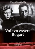 img Diego Mondella - Volevo essere Bogart (2019)