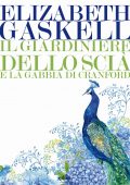 Elizabeth Gaskell - Il giardiniere dello Scià e La gabbia di Cranford (2019)