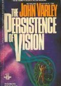 John Varley - La persistenza della visione (1978)