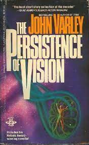 John Varley – La persistenza della visione (1978)