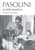 img Pier Paolo Pasolini - Le belle bandiere (2021)