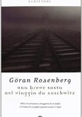 Göran Rosenberg - Una breve sosta nel viaggio da Auschwitz (2013)