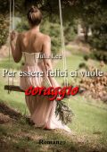 Julia Lee - Per essere felici ci vuole coraggio (2020)