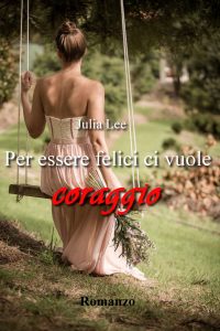Julia Lee – Per essere felici ci vuole coraggio (2020)