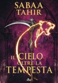Sabaa Tahir - Il cielo oltre la tempesta (2021)