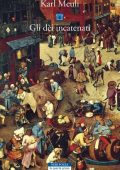 Karl Meuli - Gli dei incatenati (2021)