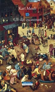 Karl Meuli – Gli dei incatenati (2021)