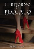 Elena Rose - The sin series Vol. 3. Il ritorno del peccato (2018)