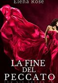 Elena Rose - The sin series Vol. 4. La fine del peccato (2018)
