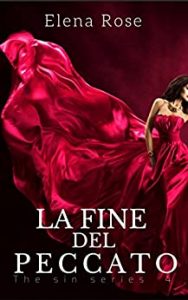 Elena Rose – The sin series Vol. 4. La fine del peccato (2018)
