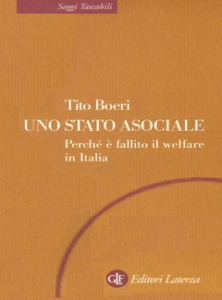 Tito Boeri – Uno Stato Asociale. Perché è fallito il Welfare in Italia (2000)