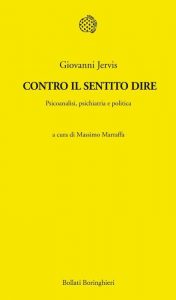 Giovanni Jervis – Contro il sentito dire. Psicoanalisi, psichiatria e politica (2014)