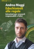Andrea Maggi - Educhiamoli alle regole (2019)