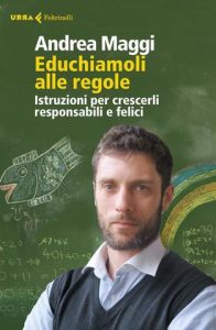 Andrea Maggi – Educhiamoli alle regole (2019)