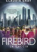 Claudia Gray - Firebird Vol. 1. La caccia (2015)