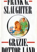 Frank G. Slaughter – Grazie Dottor Land (1951)