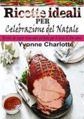 Yvonne Charlotte - Ricette ideali per Celebrazione del Natale (2021)