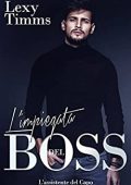 Lexy Timms - L'Assistente del Capo Vol. 7. L'impiegata del Boss (2017)