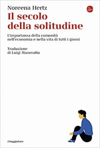 Noreena Hertz – Il secolo della solitudine (2021)