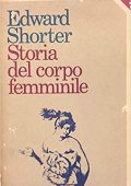 img Edward Shorter - Storia del corpo femminile (1988)