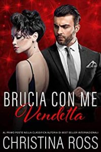 Christina Ross – Brucia con Me Vol. 10. Vendetta (2018)