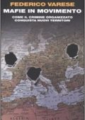 img Federico Varese - Mafie in movimento. Come il crimine organizzato conquista nuovi territori (20